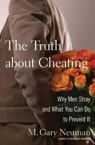 The Truth About Cheating by M. Gary Neuman